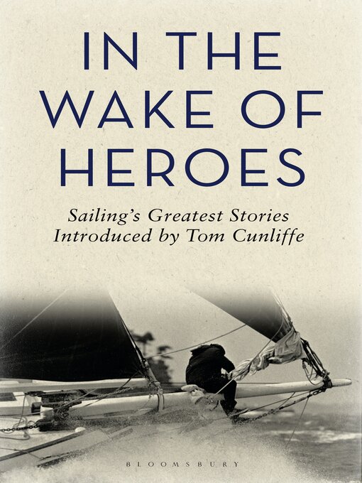 Title details for In the Wake of Heroes by Tom Cunliffe - Available